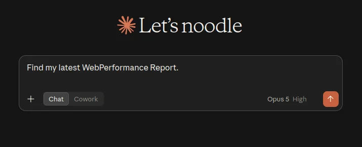 Claude prompt box with the message: Find my latest WebPerformance Report.